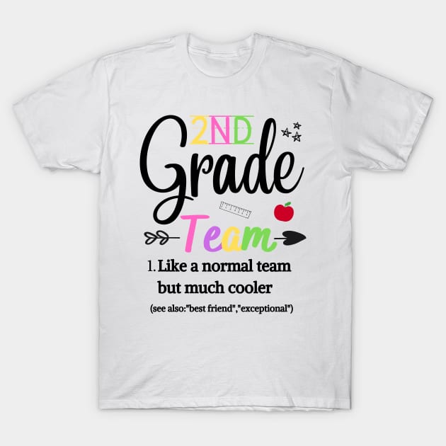 2nd Grade Team Like A Normal Team But Much Cooler T-Shirt by JustBeSatisfied